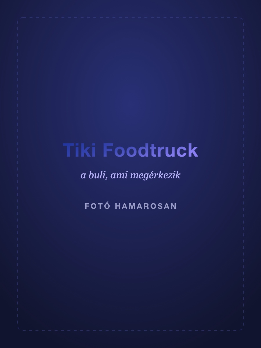 Tiki Foodtruck — fotó hamarosan