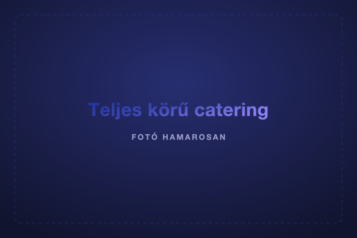 Teljes körű catering — fotó hamarosan